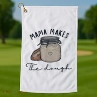 Mama Makes The Dough Sour Dough Bread Homemade Mom Golf Towel thumb 1