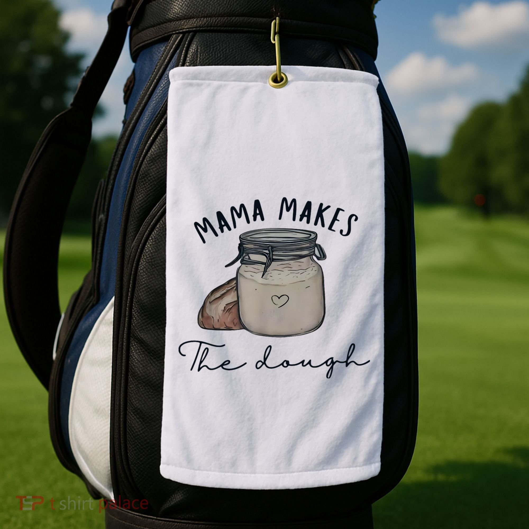 Mama Makes The Dough Sour Dough Bread Homemade Mom Golf Towel