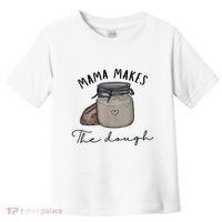 Mama Makes The Dough Sour Dough Bread Homemade Mom Toddler T-Shirt thumb 0