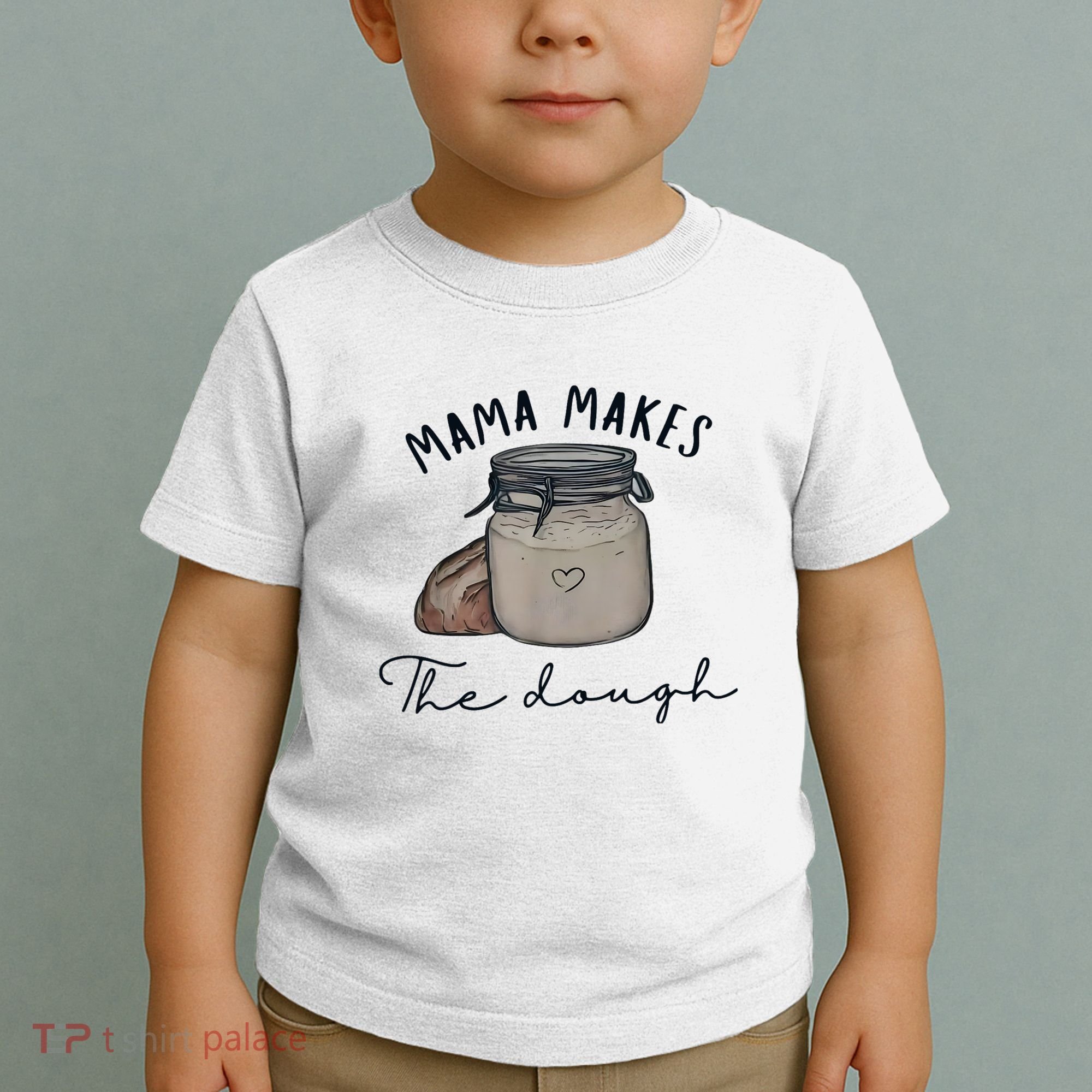 Mama Makes The Dough Sour Dough Bread Homemade Mom Toddler T-Shirt