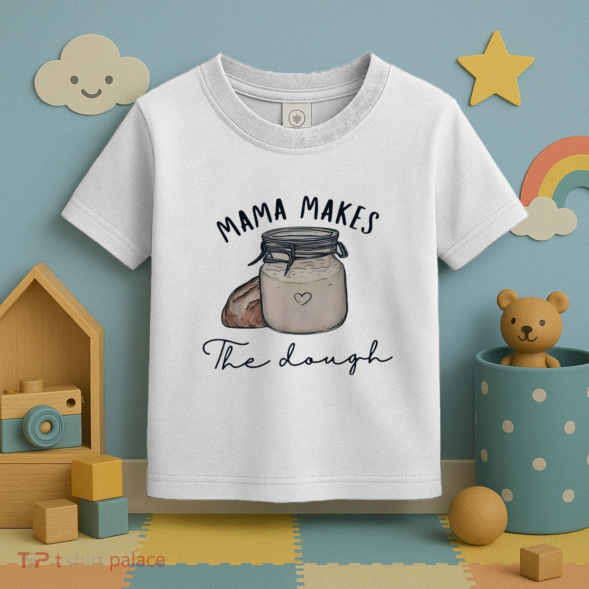 Mama Makes The Dough Sour Dough Bread Homemade Mom Toddler T-Shirt