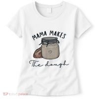 Mama Makes The Dough Sour Dough Bread Homemade Mom Women's T-Shirt thumb 0