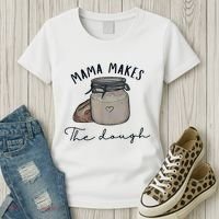 Mama Makes The Dough Sour Dough Bread Homemade Mom Women's T-Shirt thumb 3