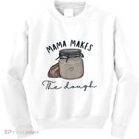 Mama Makes The Dough Sour Dough Bread Homemade Mom Kids Sweatshirt thumb 0