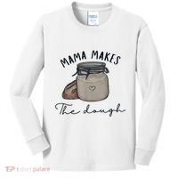 Mama Makes The Dough Sour Dough Bread Homemade Mom Kids Long Sleeve Shirt thumb 0