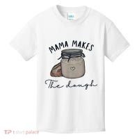 Mama Makes The Dough Sour Dough Bread Homemade Mom Kids T-Shirt thumb 0
