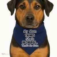 My Mom Thinks She's In Charge...That's So Cute USA-Made Doggie Bandana thumb 1
