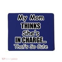 My Mom Thinks She's In Charge...That's So Cute Mousepad thumb 0