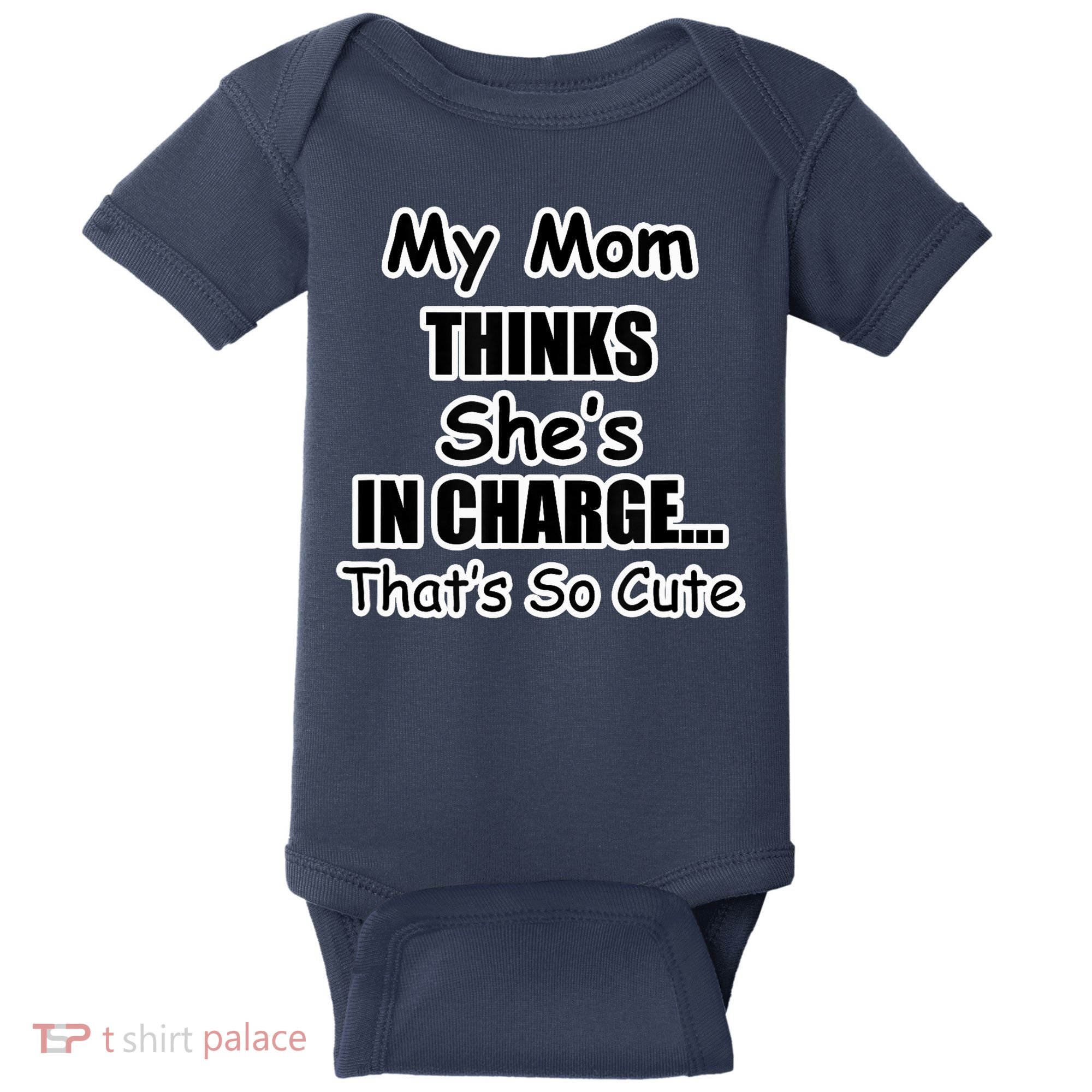 My Mom Thinks She's In Charge...That's So Cute Baby Bodysuit