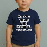 My Mom Thinks She's In Charge...That's So Cute Toddler T-Shirt thumb 2