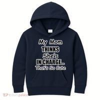 My Mom Thinks She's In Charge...That's So Cute Kids Hoodie thumb 0