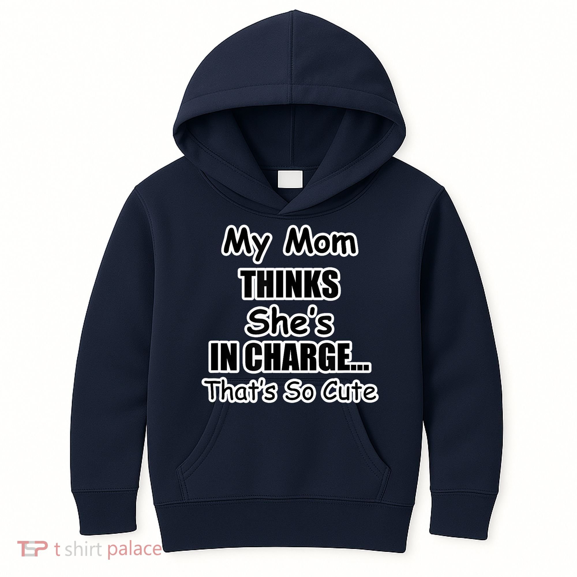 My Mom Thinks She's In Charge...That's So Cute Kids Hoodie