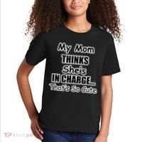 My Mom Thinks She's In Charge...That's So Cute Kids T-Shirt thumb 2