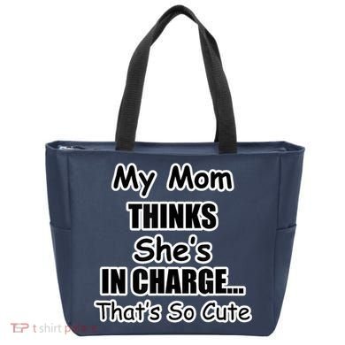 My Mom Thinks She's In Charge...That's So Cute Tote Bag