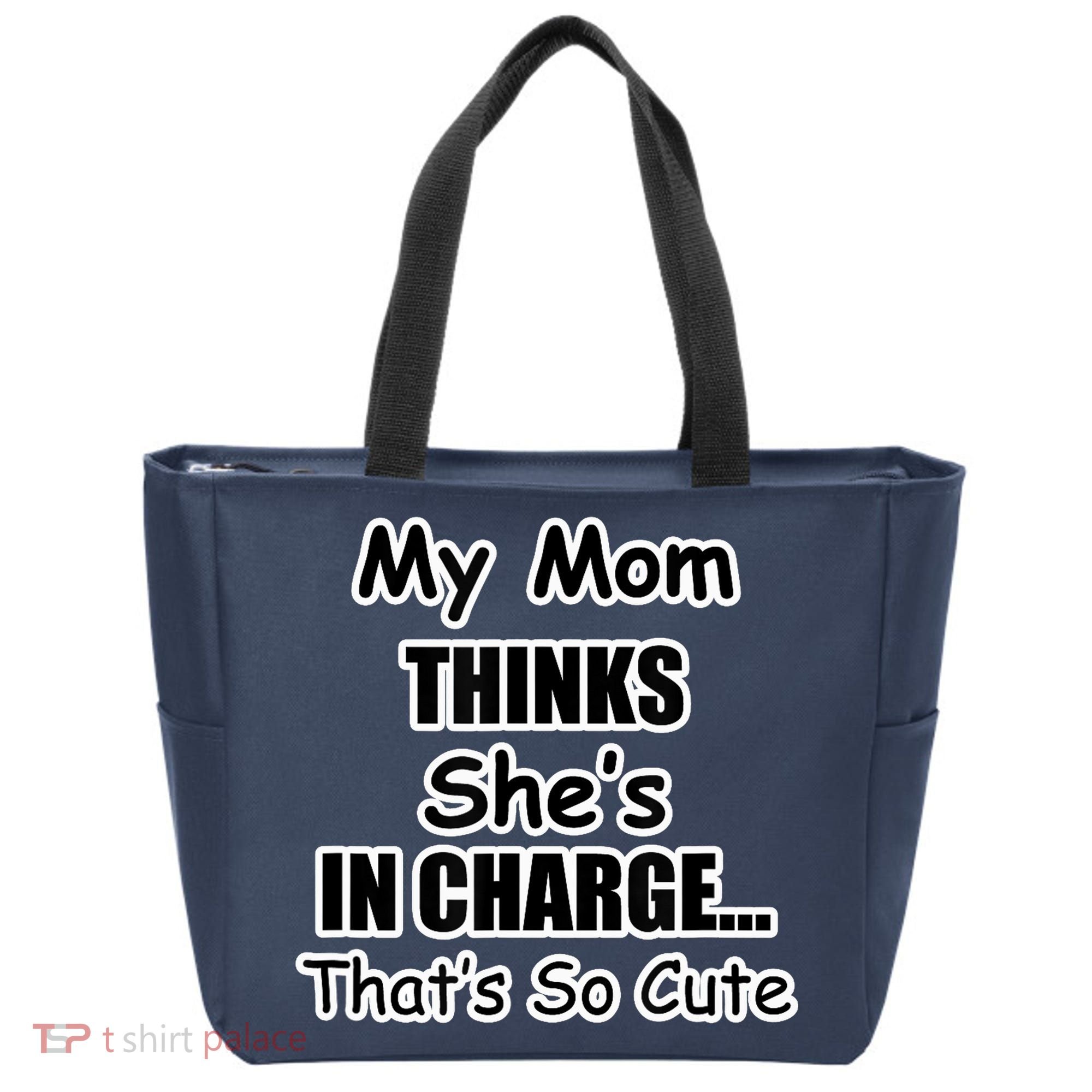 My Mom Thinks She's In Charge...That's So Cute Tote Bag
