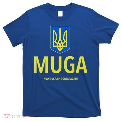 Muga Make Ukraine Great Again T-Shirt