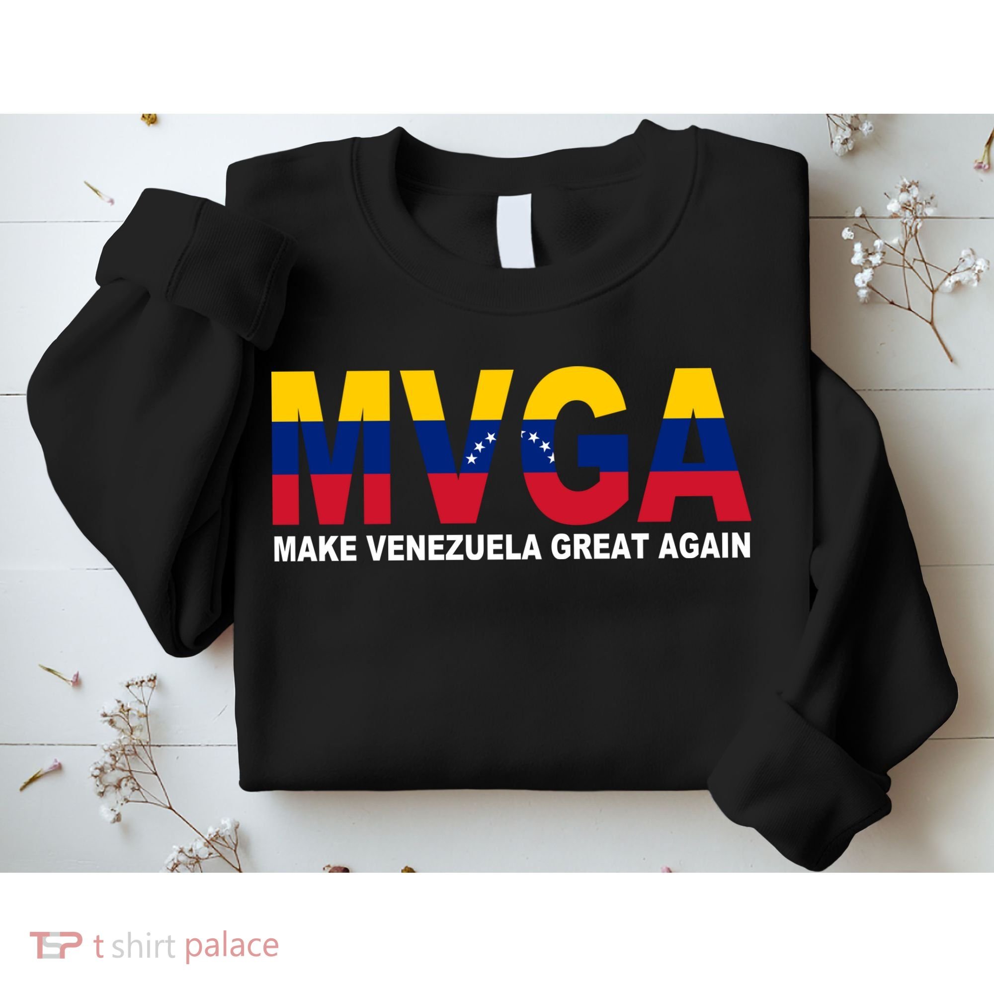 MVGA Make Venezuela Great Again Sweatshirt