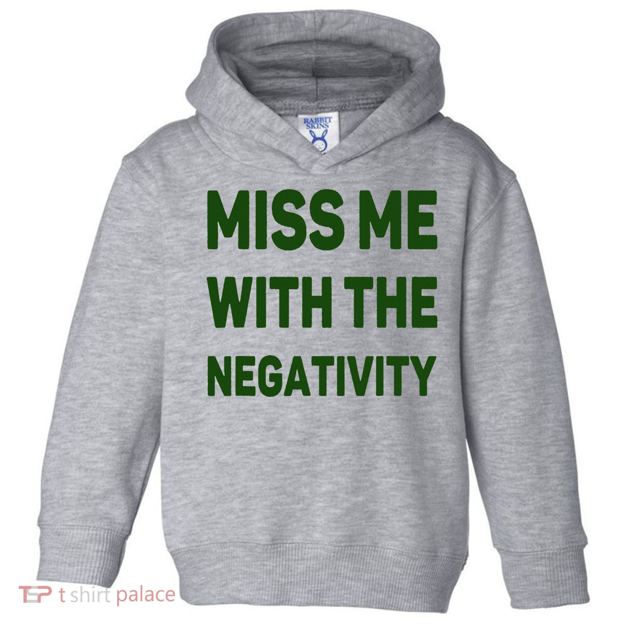 Miss Me With The Negativity Bad Guy Toddler Hoodie