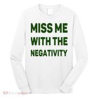 Miss Me With The Negativity Bad Guy Long Sleeve Shirt thumb 0