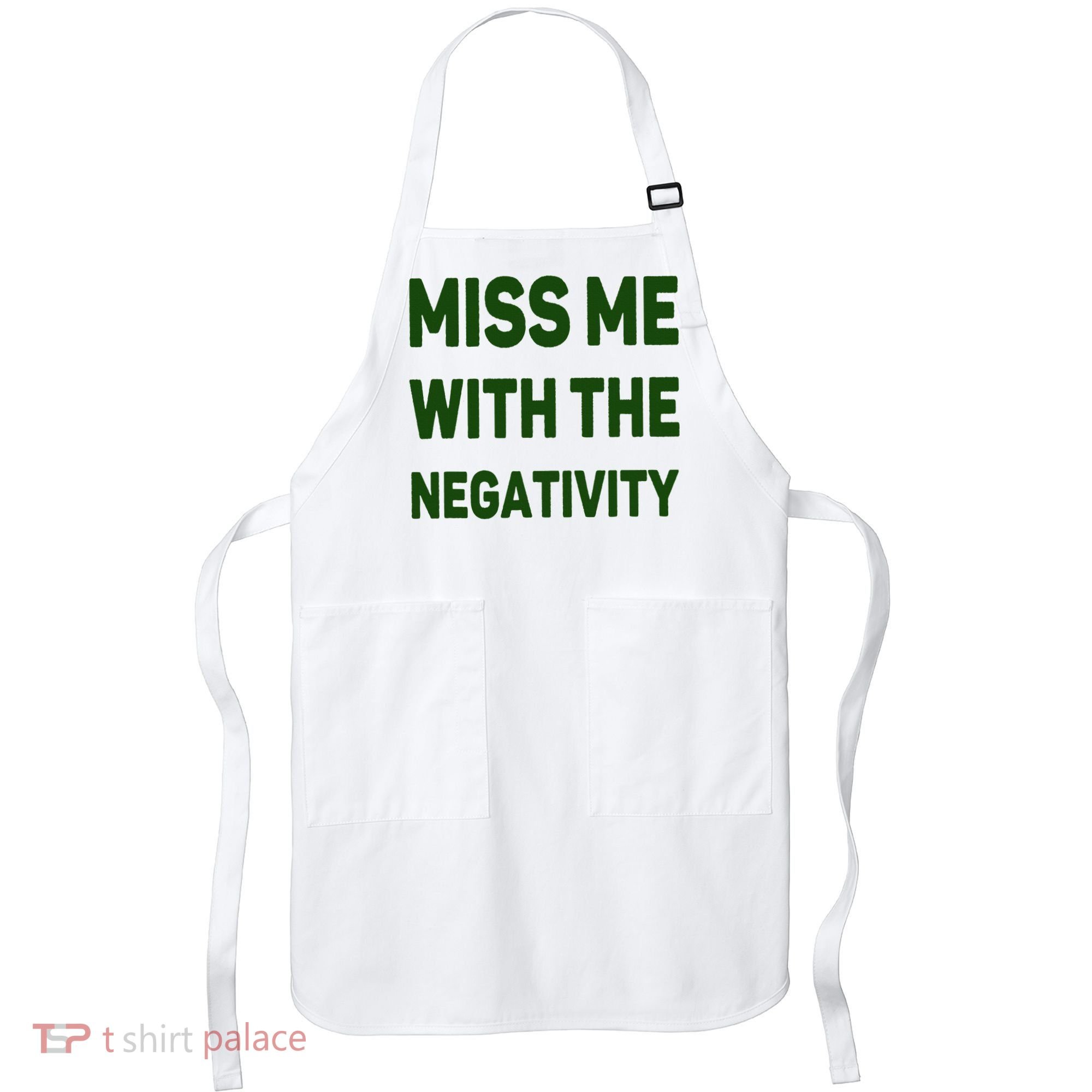Miss Me With The Negativity Bad Guy Apron