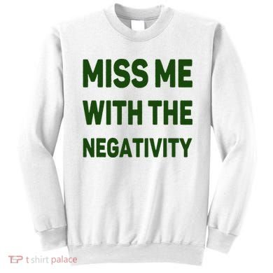 Miss Me With The Negativity Bad Guy Sweatshirt
