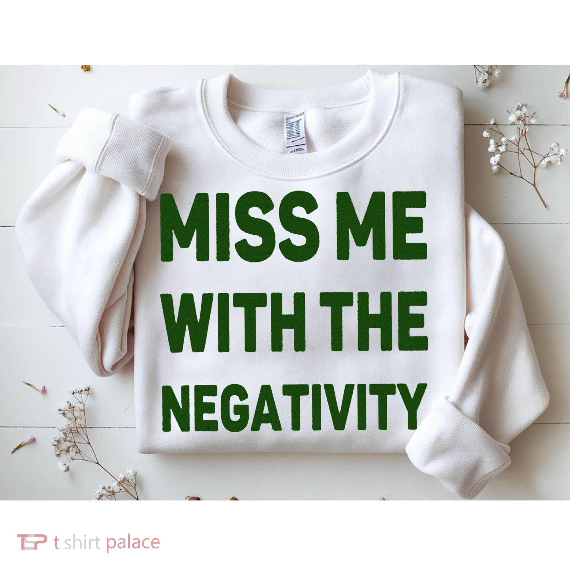Miss Me With The Negativity Bad Guy Sweatshirt