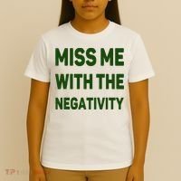 Miss Me With The Negativity Bad Guy T-Shirt thumb 4