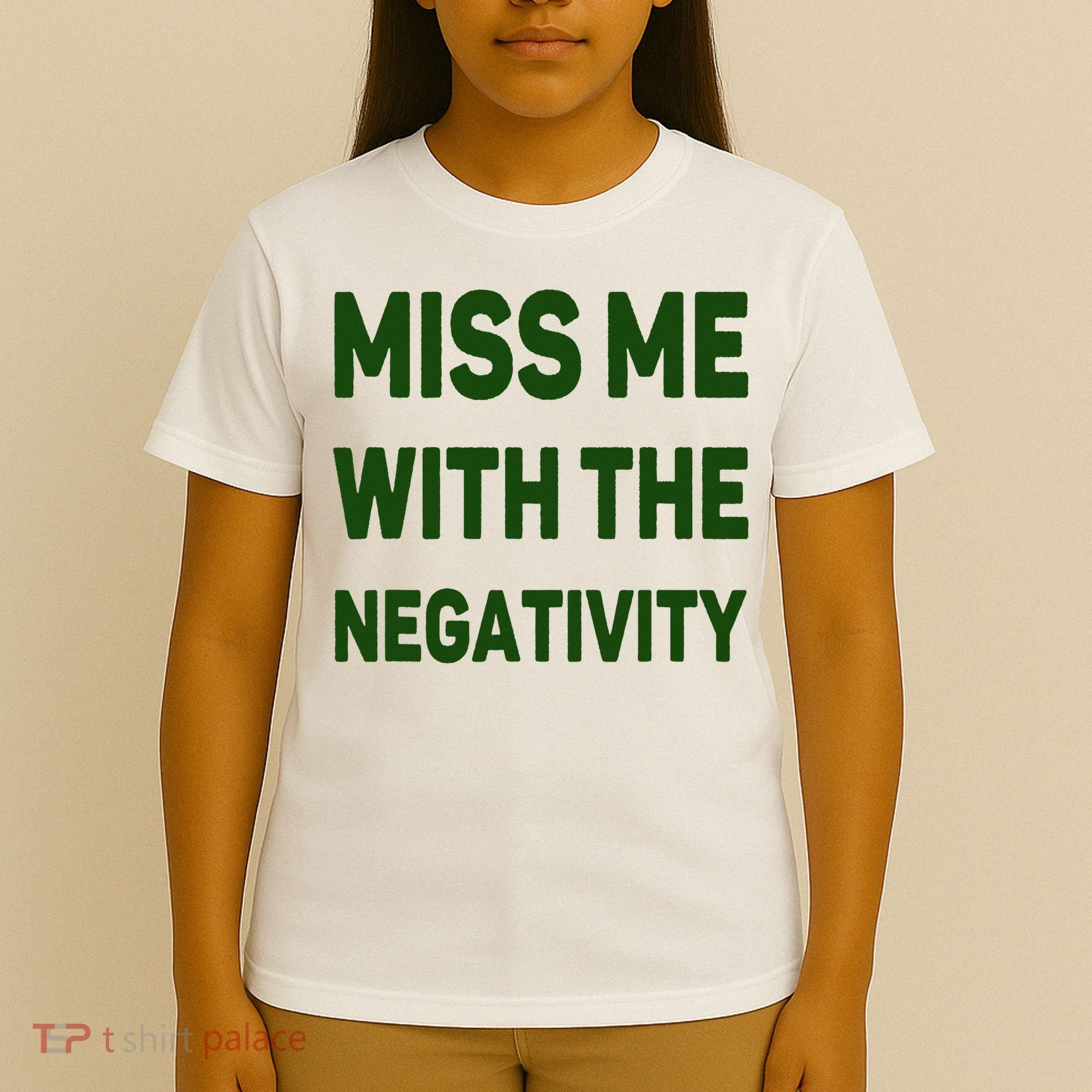 Miss Me With The Negativity Bad Guy T-Shirt