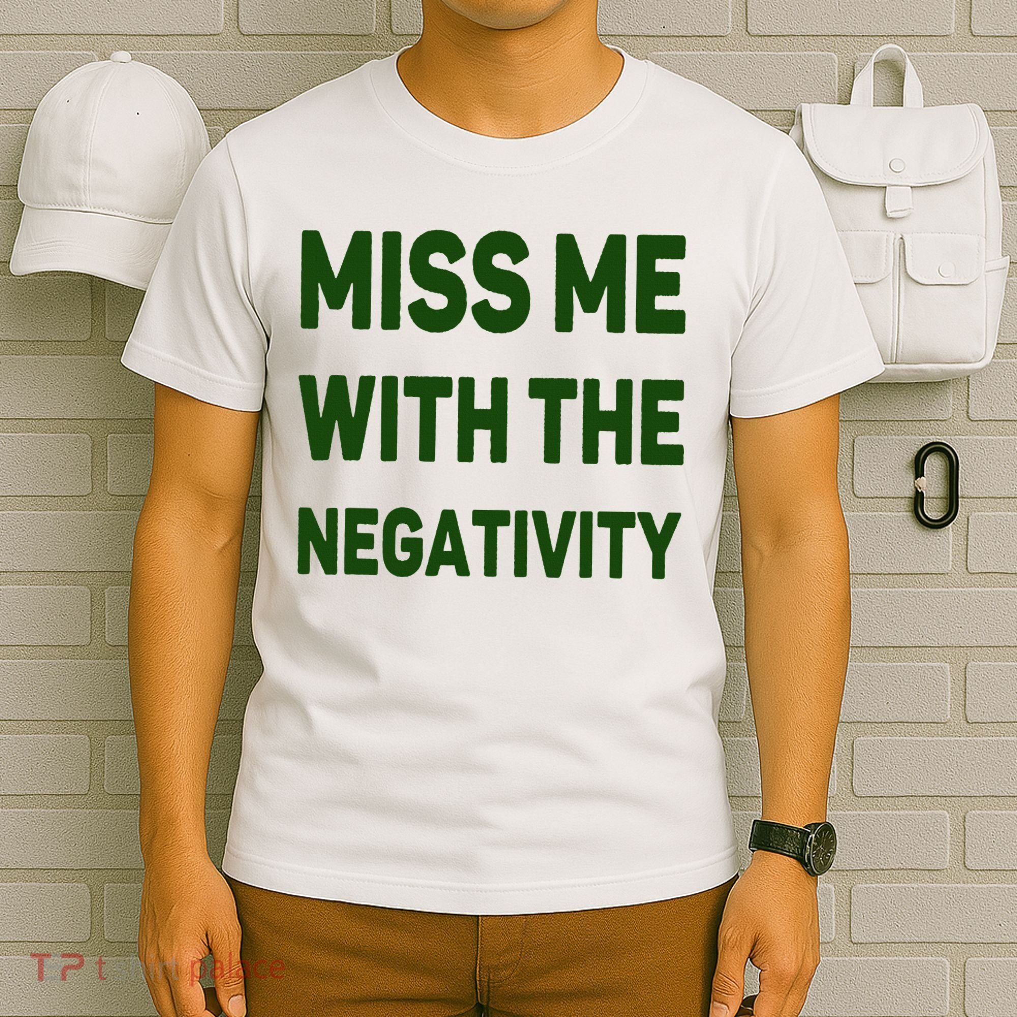 Miss Me With The Negativity Bad Guy T-Shirt