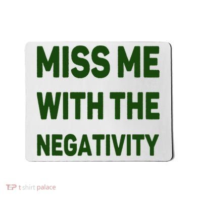 Miss Me With The Negativity Bad Guy Mousepad