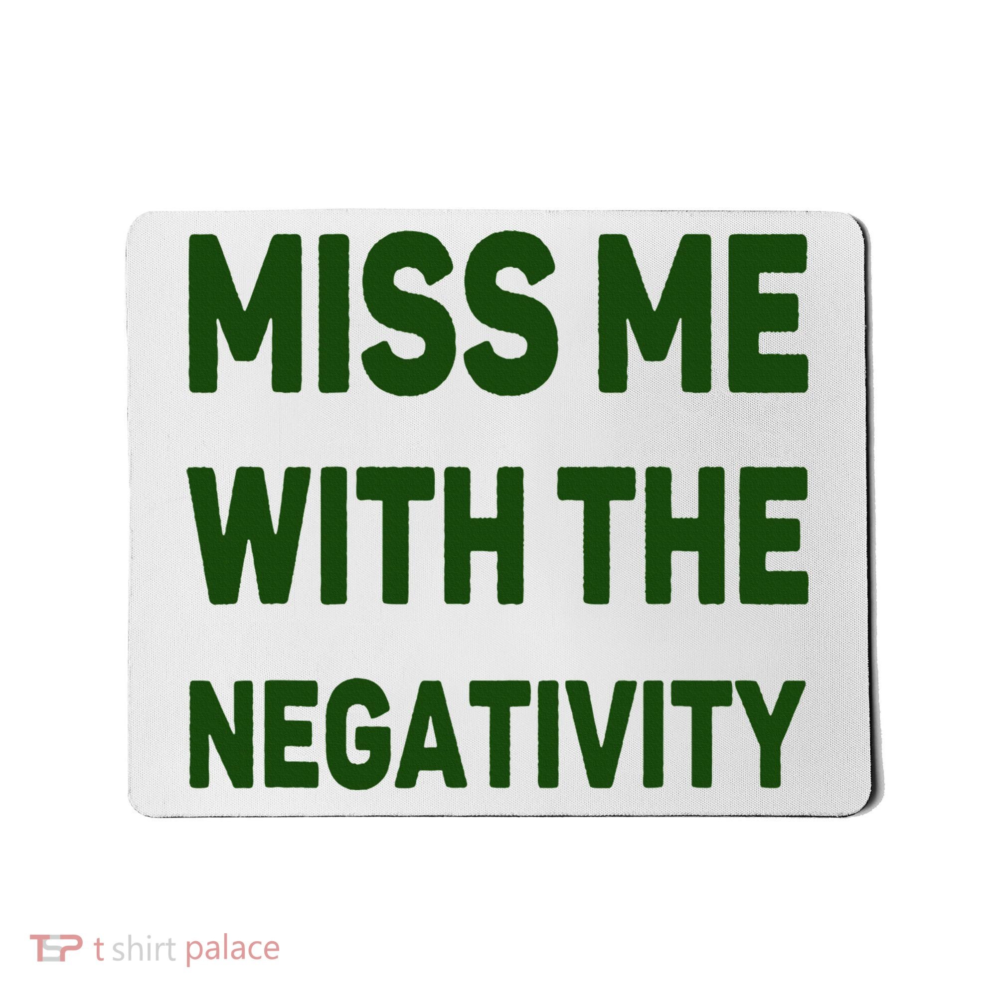 Miss Me With The Negativity Bad Guy Mousepad