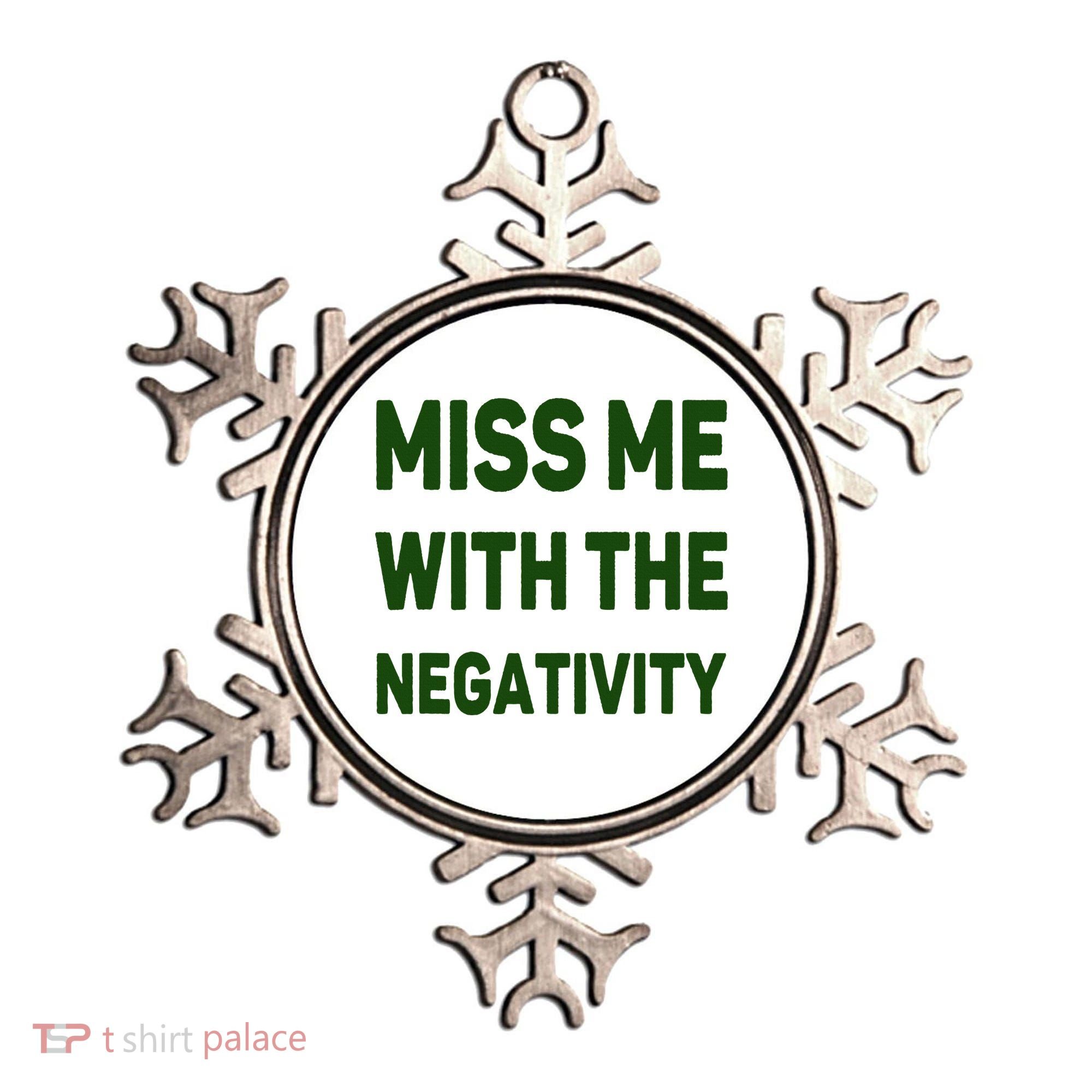 Miss Me With The Negativity Bad Guy Ornament