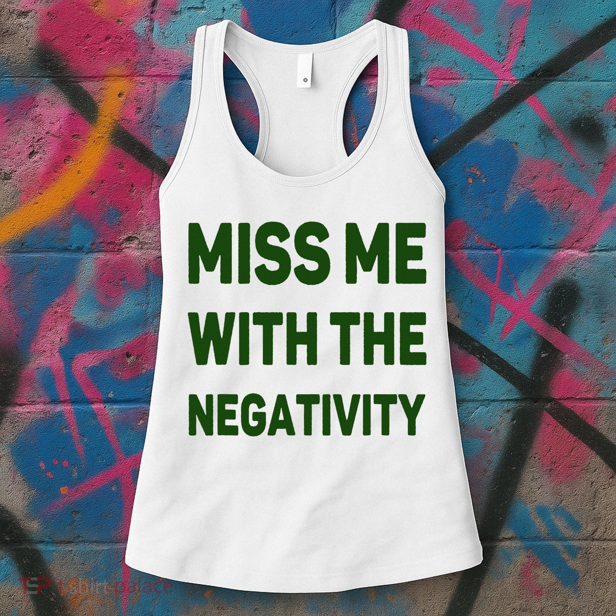 Miss Me With The Negativity Bad Guy Women's Tank Top