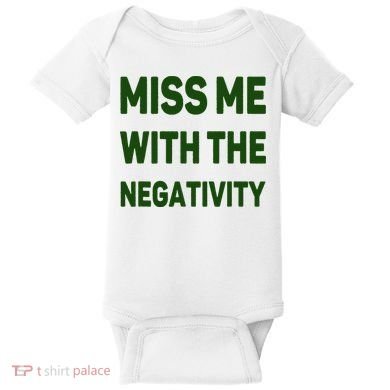 Miss Me With The Negativity Bad Guy Baby Bodysuit