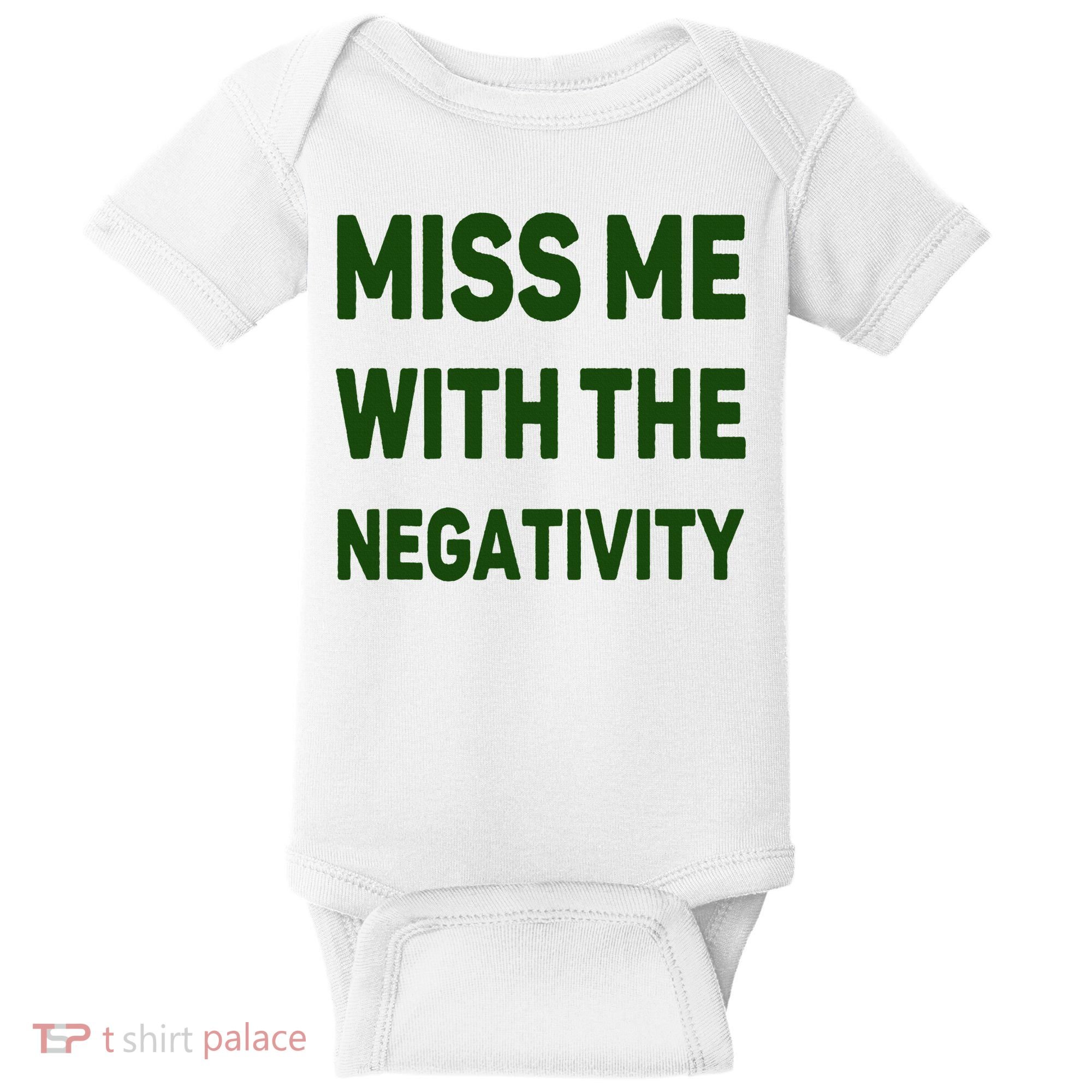 Miss Me With The Negativity Bad Guy Baby Bodysuit