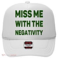 Miss Me With The Negativity Bad Guy Hat thumb 0