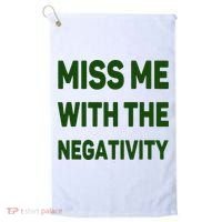 Miss Me With The Negativity Bad Guy Golf Towel thumb 0