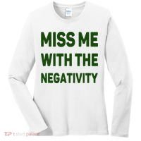 Miss Me With The Negativity Bad Guy Women's Long Sleeve Shirt thumb 0