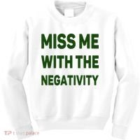Miss Me With The Negativity Bad Guy Kids Sweatshirt thumb 0