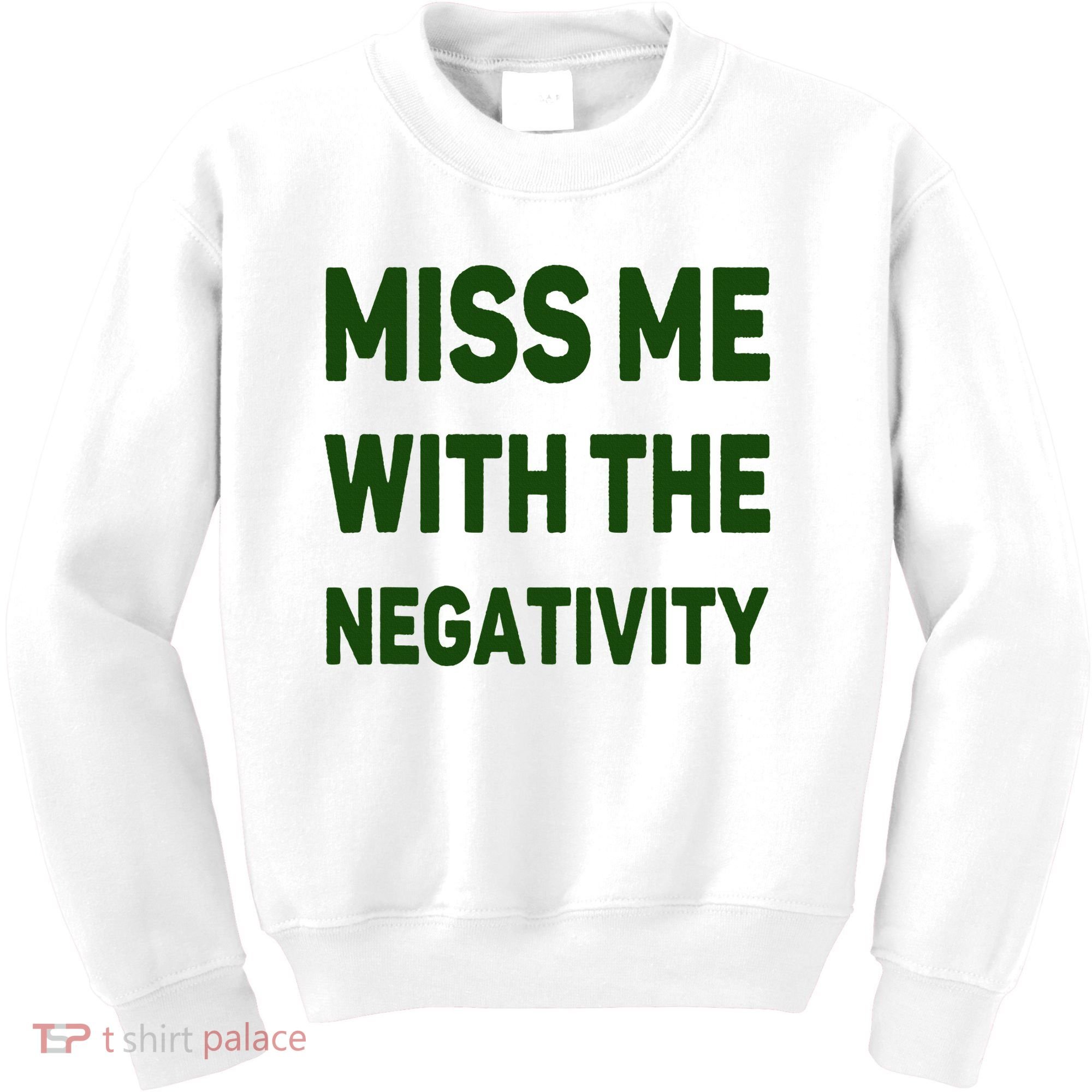 Miss Me With The Negativity Bad Guy Kids Sweatshirt