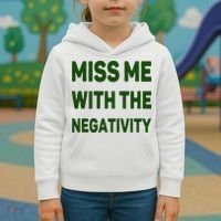 Miss Me With The Negativity Bad Guy Kids Hoodie thumb 3