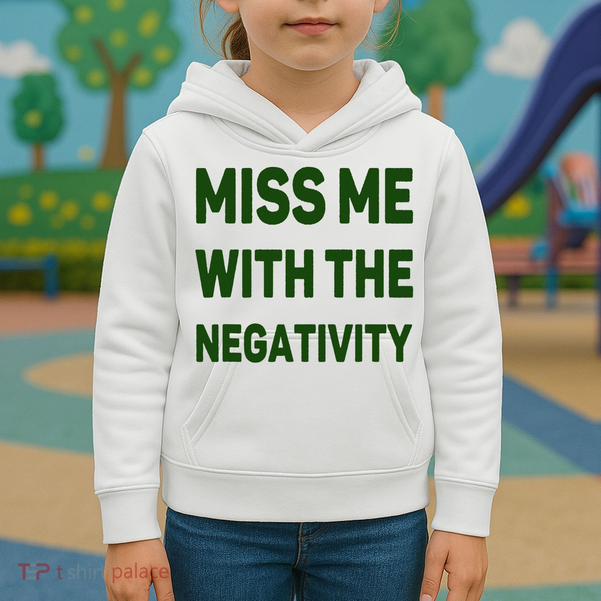 Miss Me With The Negativity Bad Guy Kids Hoodie
