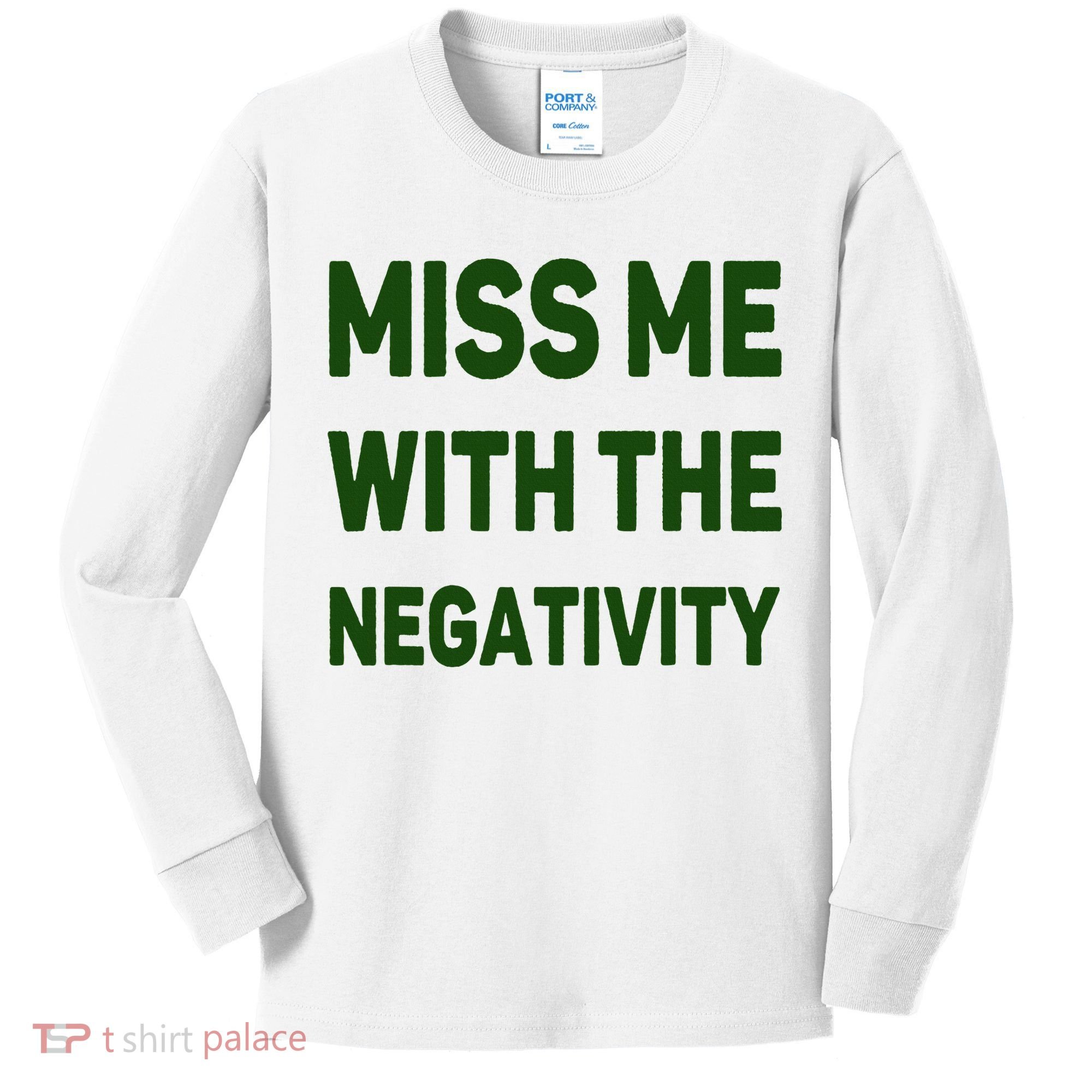 Miss Me With The Negativity Bad Guy Kids Long Sleeve Shirt