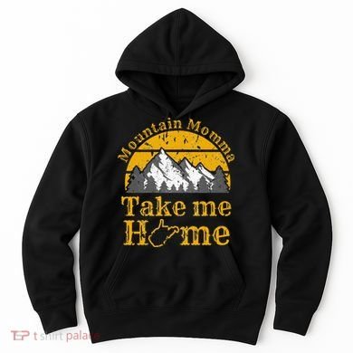 Mountain Momma West Virginia Take Me Home WV Map Mountains Hoodie