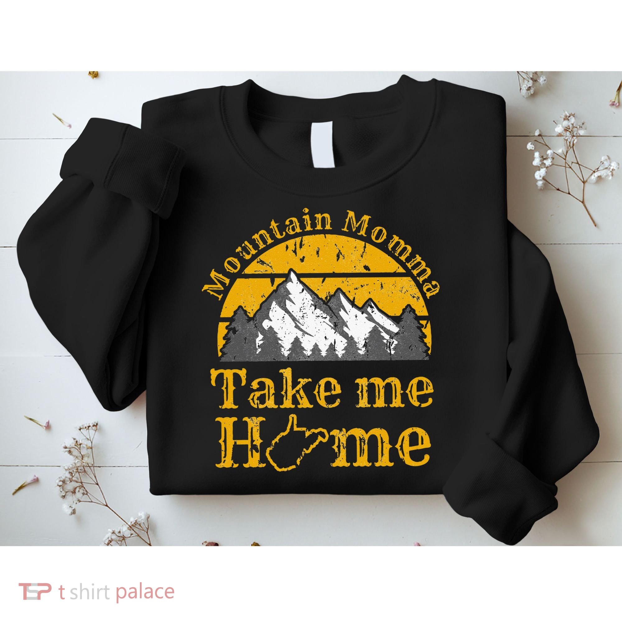 Mountain Momma West Virginia Take Me Home WV Map Mountains Sweatshirt