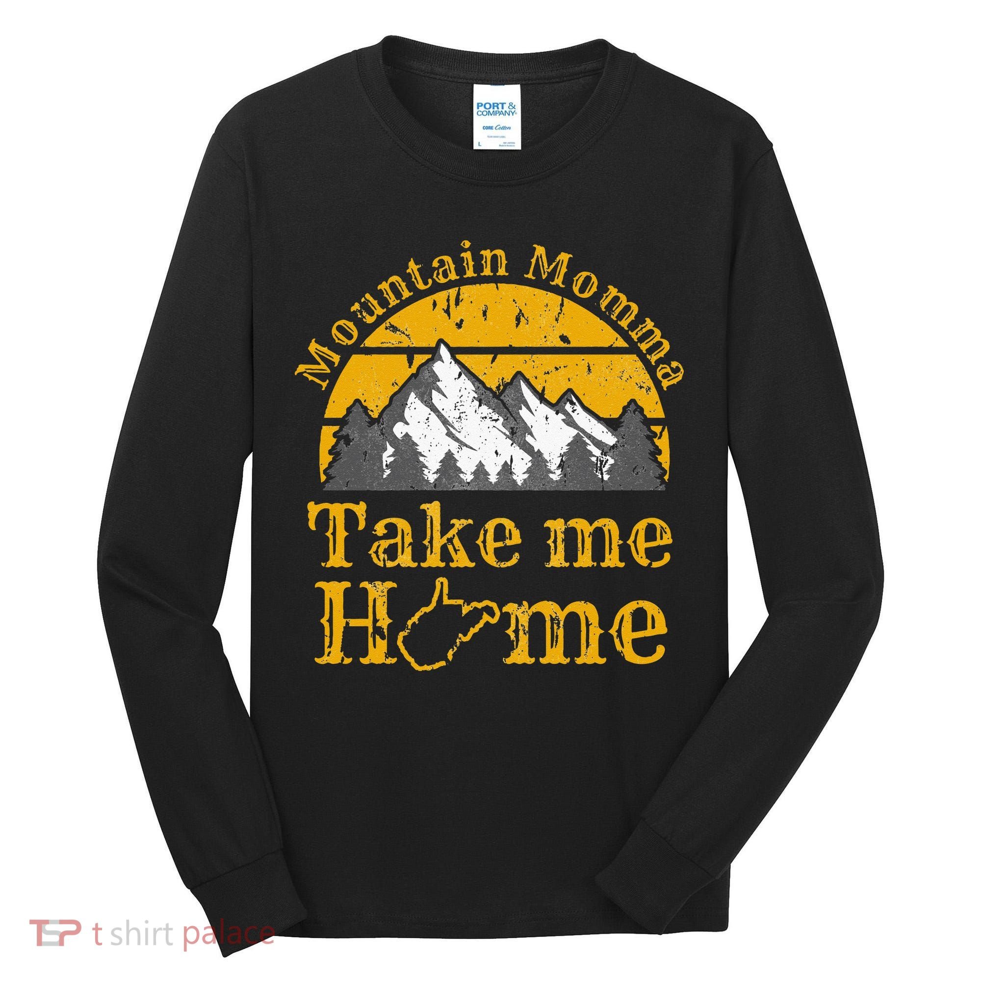 Mountain Momma West Virginia Take Me Home WV Map Mountains Tall Long Sleeve Shirt
