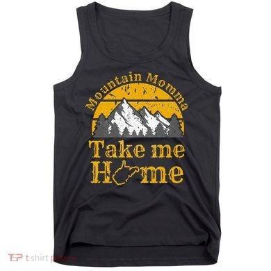 Mountain Momma West Virginia Take Me Home WV Map Mountains Tank Top