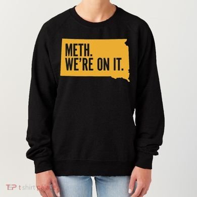 Merch Meth WeRe On It Women's Sweatshirt