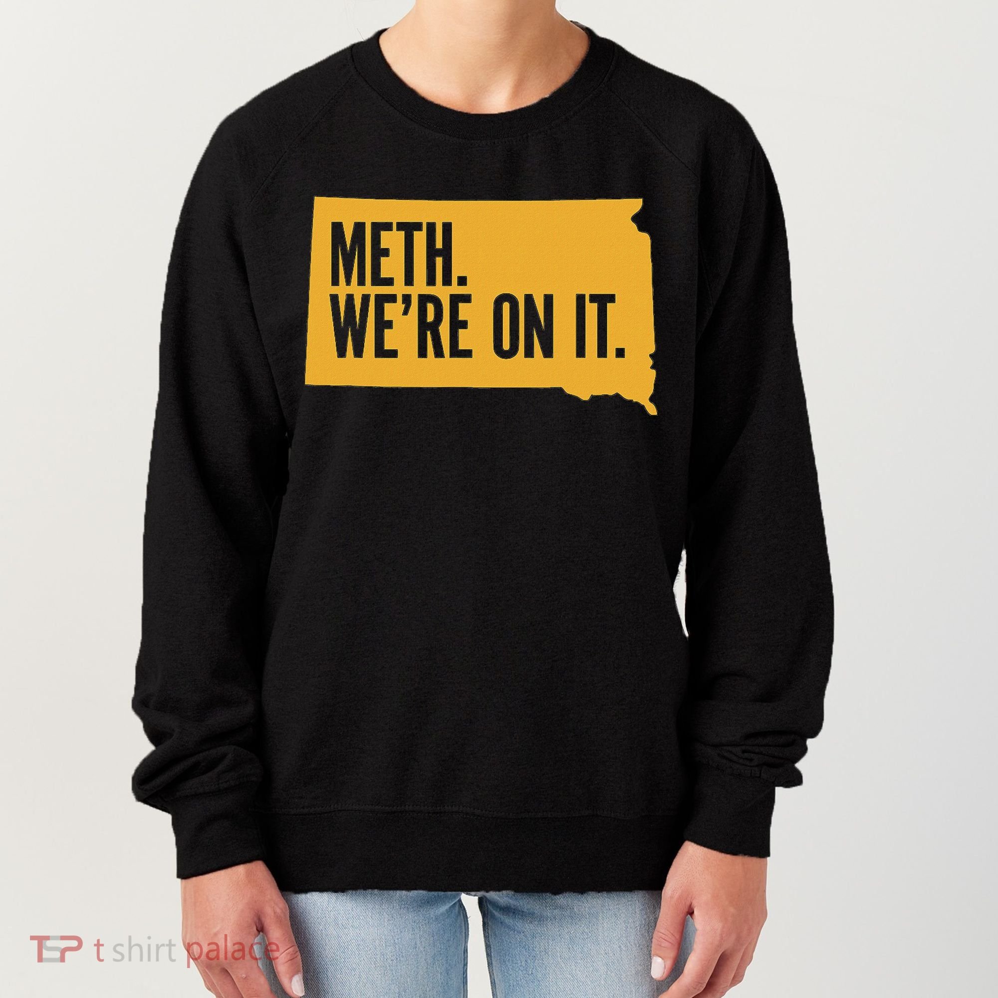 Merch Meth WeRe On It Women's Sweatshirt