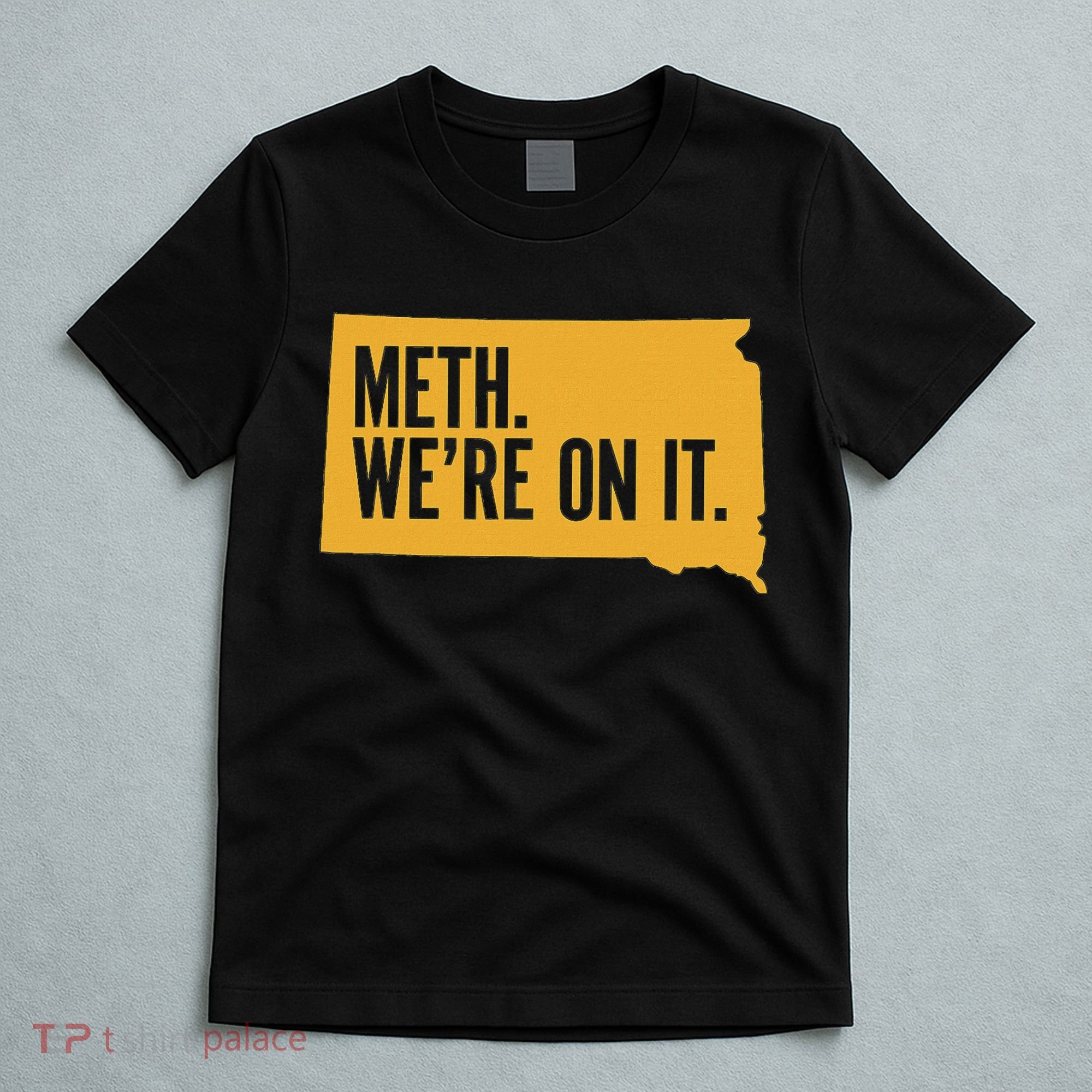 Merch Meth WeRe On It T-Shirt